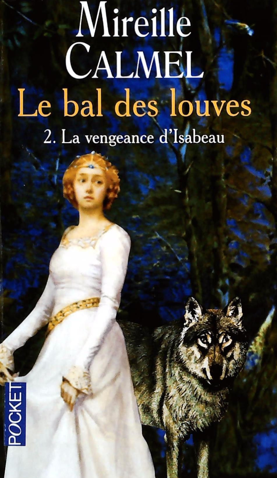 Livre ISBN 2266141511 Le bal des louves # 2 : La veangeance d'Isabeau (Mireille Calmel)