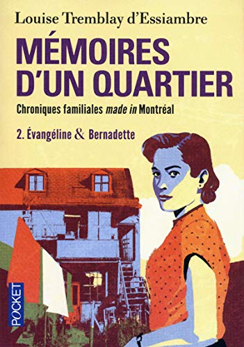 Mémoires d'un quartier # 2 : Evangeline & Bernadette - Louise Tremblay D'Essiambre
