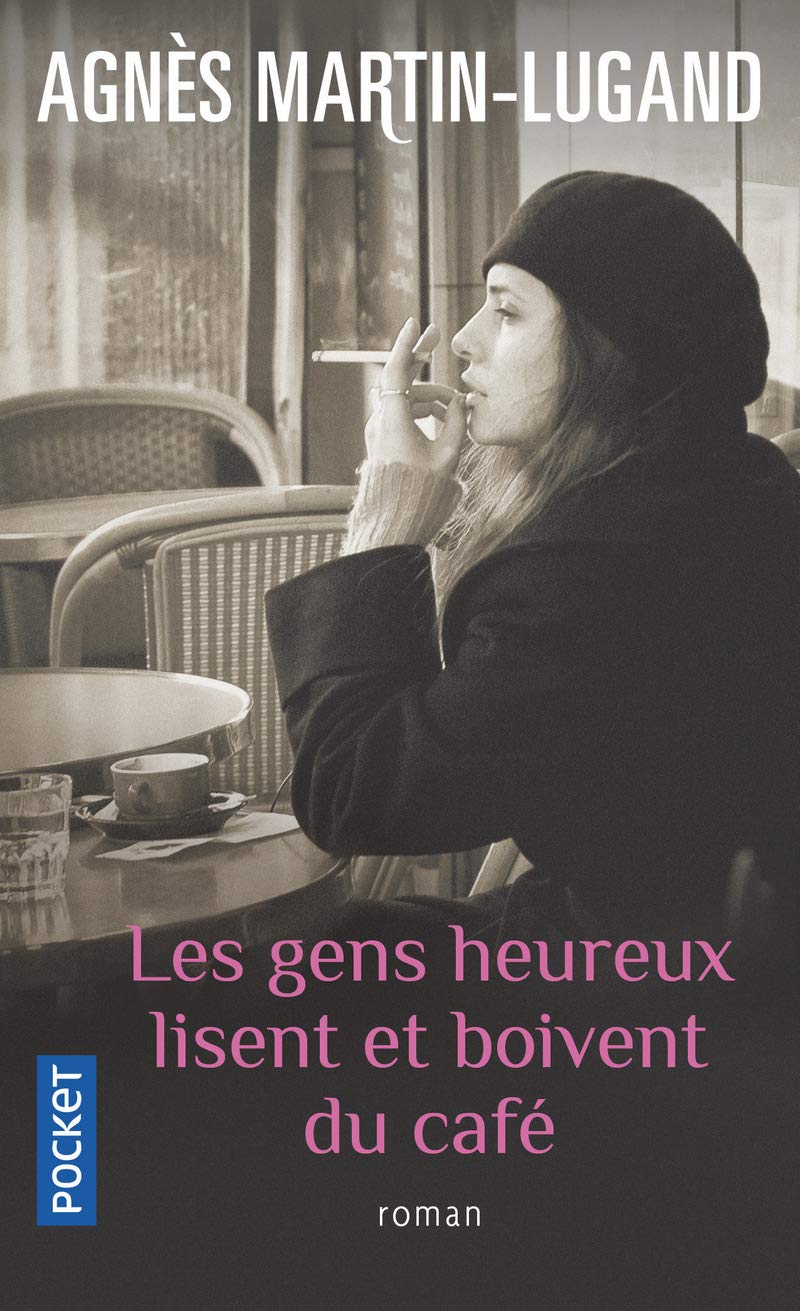 Livre ISBN 2266243535 Les gens heureux lisent et boivent du café (Agnès Martin-Lugand)