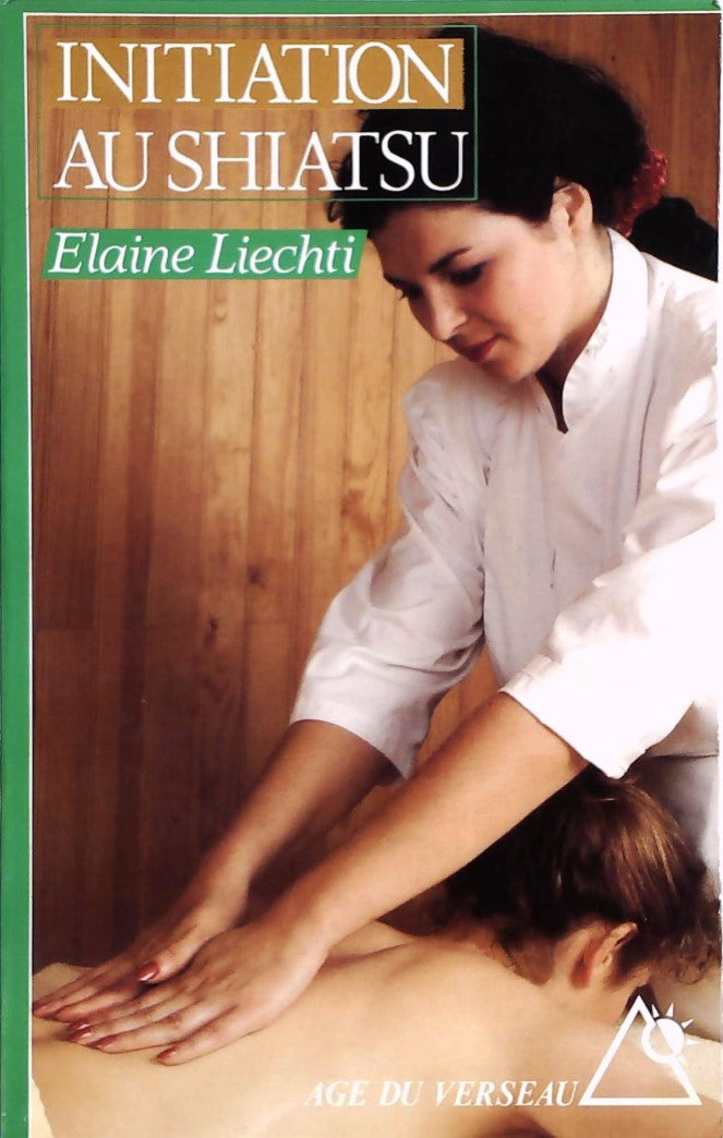 Livre ISBN 2268020185 Initiation au Shiatsu (Elaine Liechti)