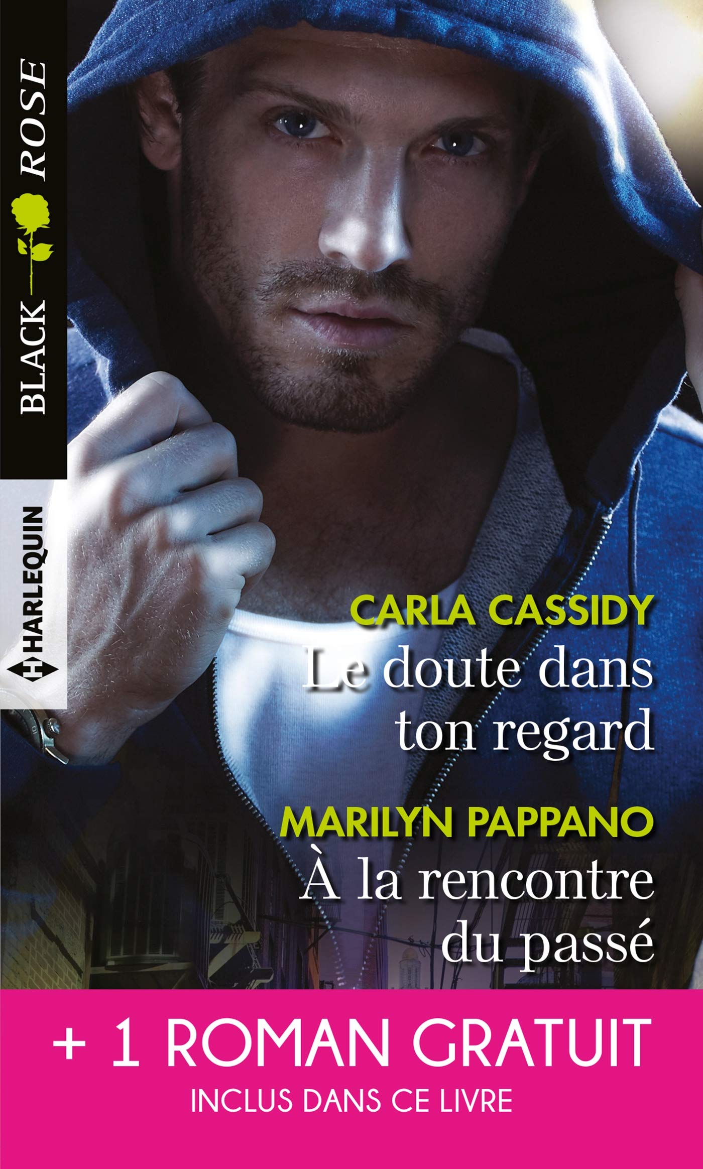 Black Rose (Harlequin) # 534 : Le doute dans ton regard -suivi de- À la rencontre du passé - Carla Cassidy