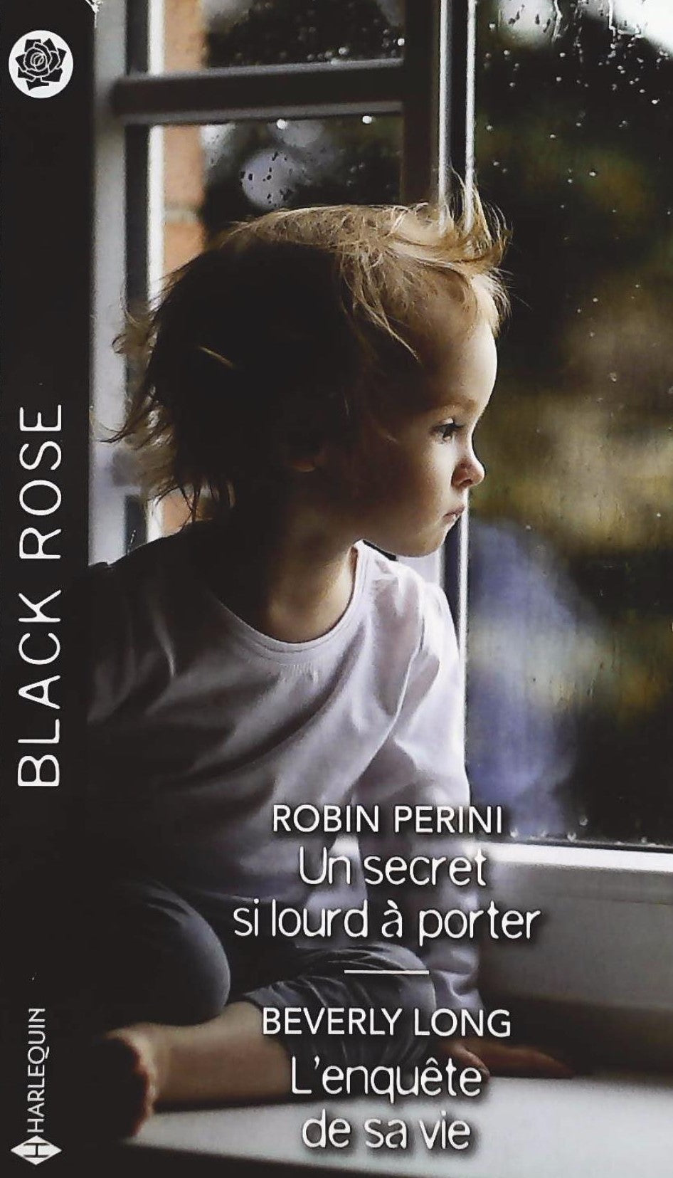 Livre ISBN  Black Rose (Harlequin) # 595 : Un secret si lourd à porter -suivi de- L'enquête de sa vie (Robin Perini)