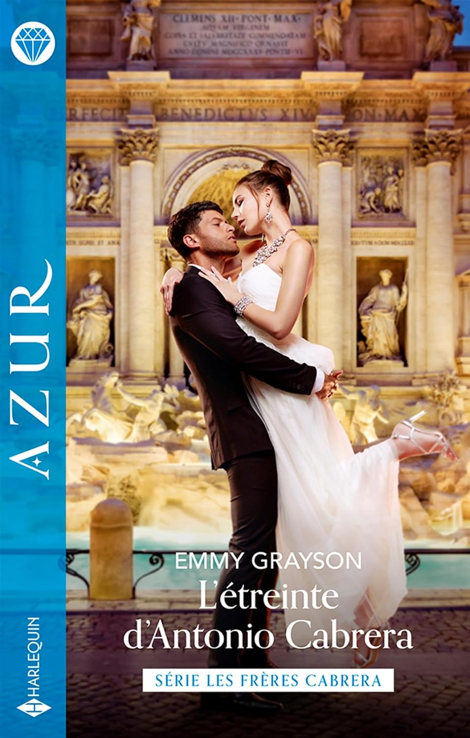 Azur (Harlequin) # 4660 : Série les frères Cabrera : L'étreinte d'Antonio Cabrera - Emmy Grayson