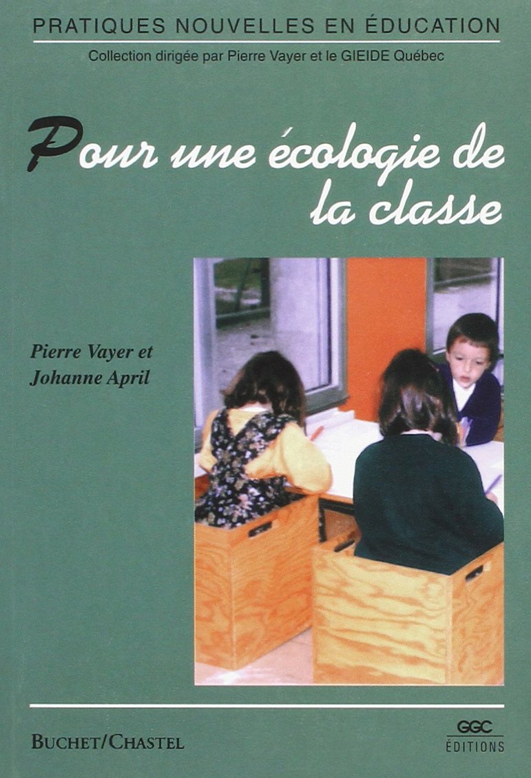 Livre ISBN 2283200245 Pratiques nouvelles en éducation : Pour une écologie de la classe (Pierre Vayer)