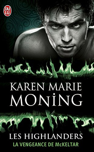 Les Highlanders # 7 : La vengeance de McKeltar - Karen Marie Moning