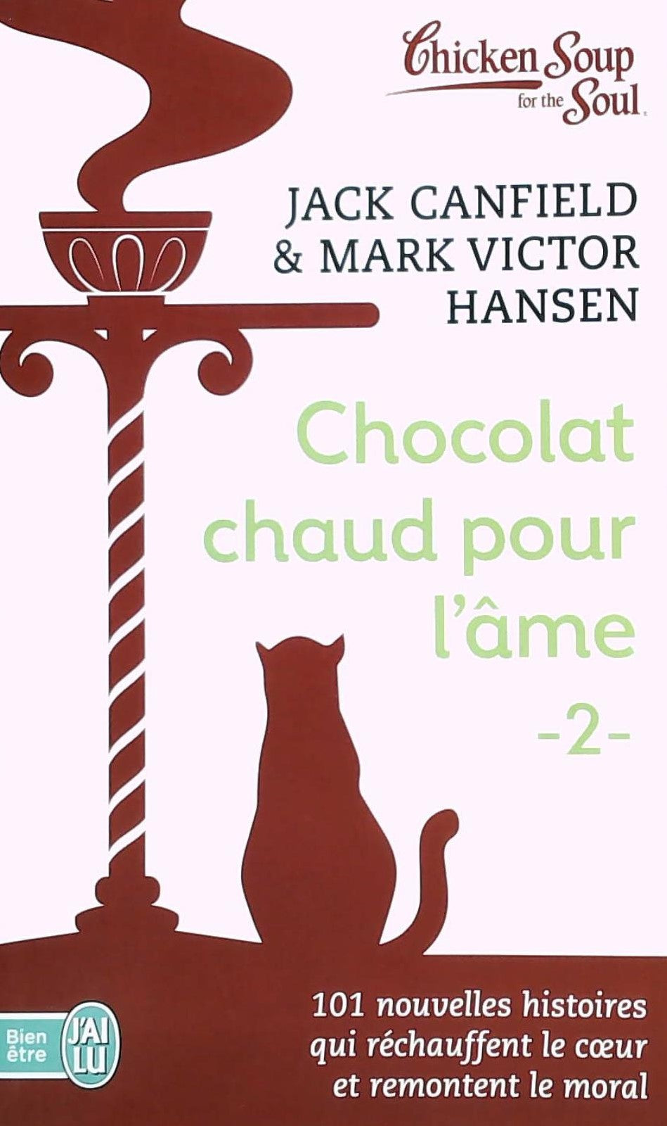 Livre ISBN  Chocolat chaud pour l'âme # 2 : 101 nouvelles histoires qui réchauffent le coeur et remontent le moral (Jack Canfield)