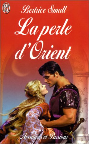 Aventures & Passions # 5994 : La perle d'Orient - Bertrice Small