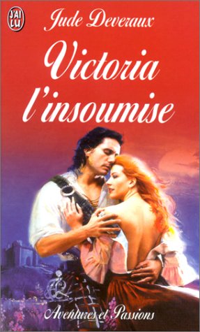 Aventures & Passions : Victoria l'insoumise - Jude Deveraux