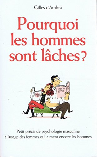 Pourquoi les hommes sont lâches? - Gilles d'Ambra