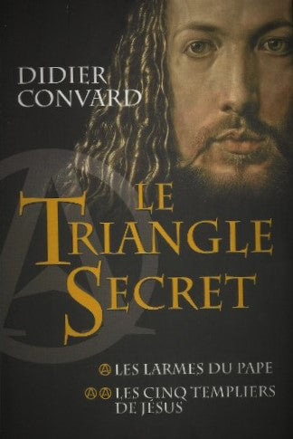 Le triangle secret # 44563 : Les larmes du Pape -suivi de- Les cinq templiers du Jésus - Didier Convard