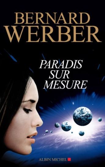 Paradis sur mesure - Bernard Werber