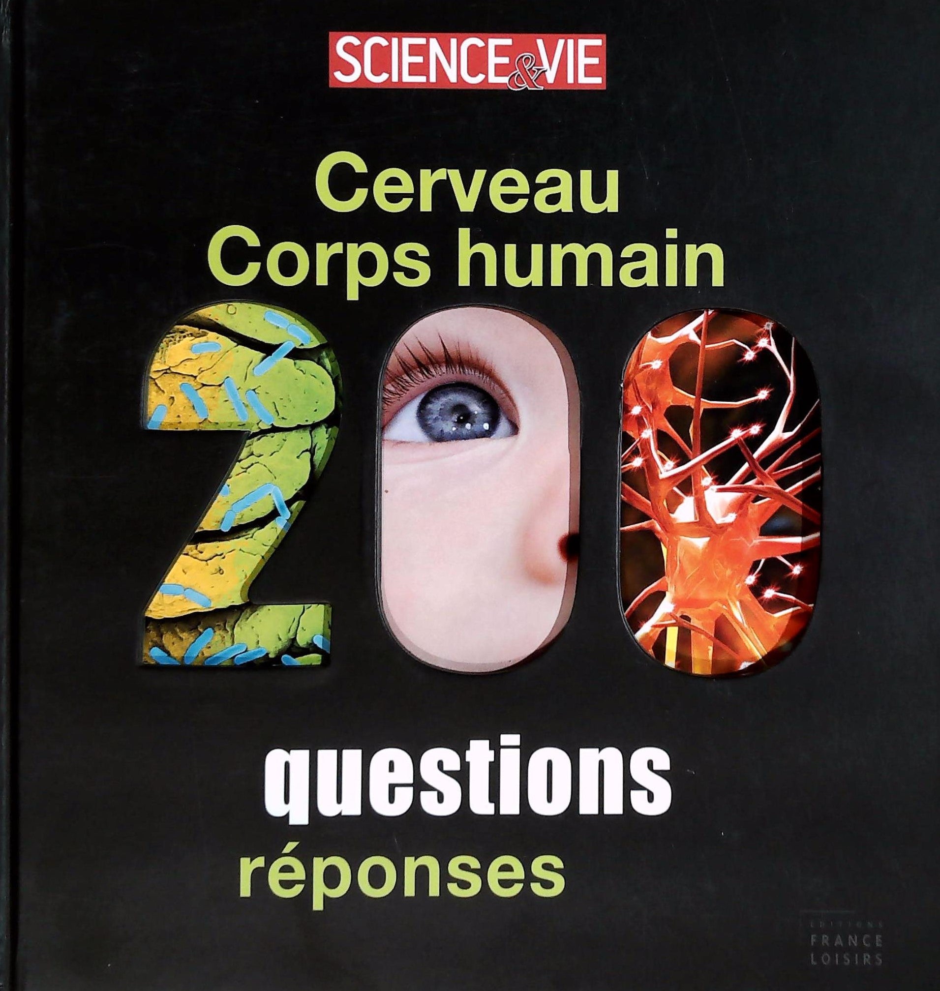 Livre ISBN 2298071802 Science&Vie : Cerveau, corps humain : 200 questions réponses