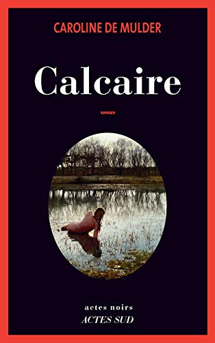 Actes noirs : Calcaire - Caroline de Mulder