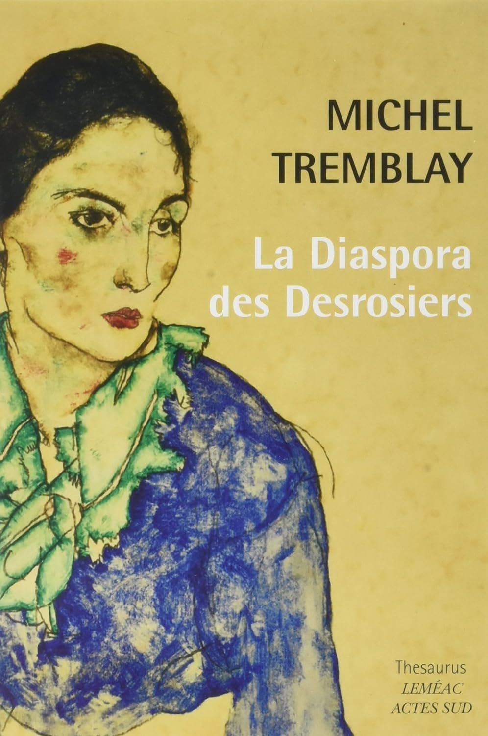 Livre ISBN 2330084250 La diaspora des Desrosiers (Michel Tremblay)