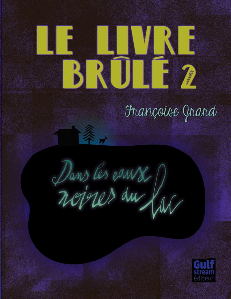 Le livre brûlé # 2 : Dans les eaux noires du lac - Françoise Grard