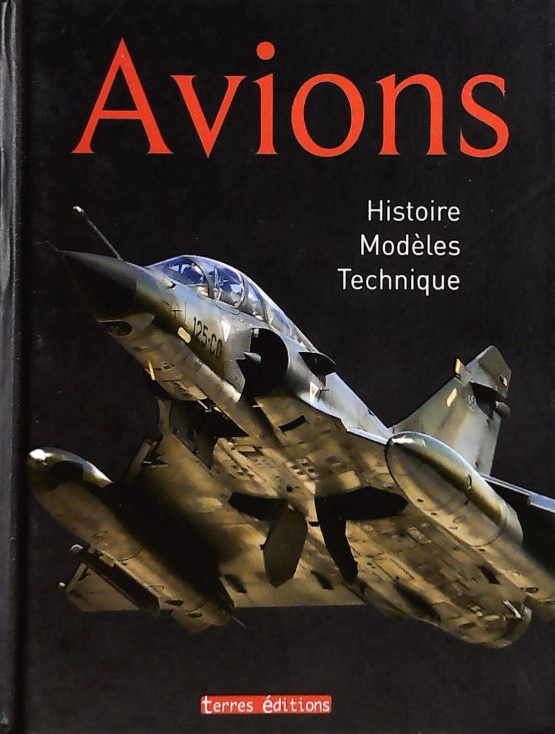 Livre ISBN 2355302014 Avions : Histoire, modèles, technique