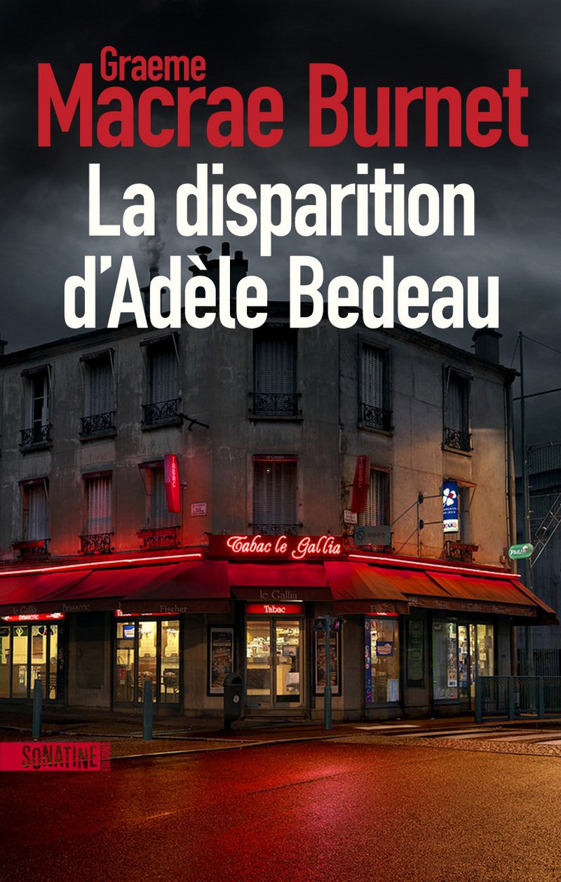 La disparition d'Adèle Bedeau - Graeme Macrae Brunet