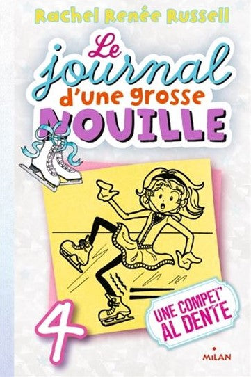 Le journal d'une grosse nouille # 4 : Une compet' al dente - Rachel Renée Russell