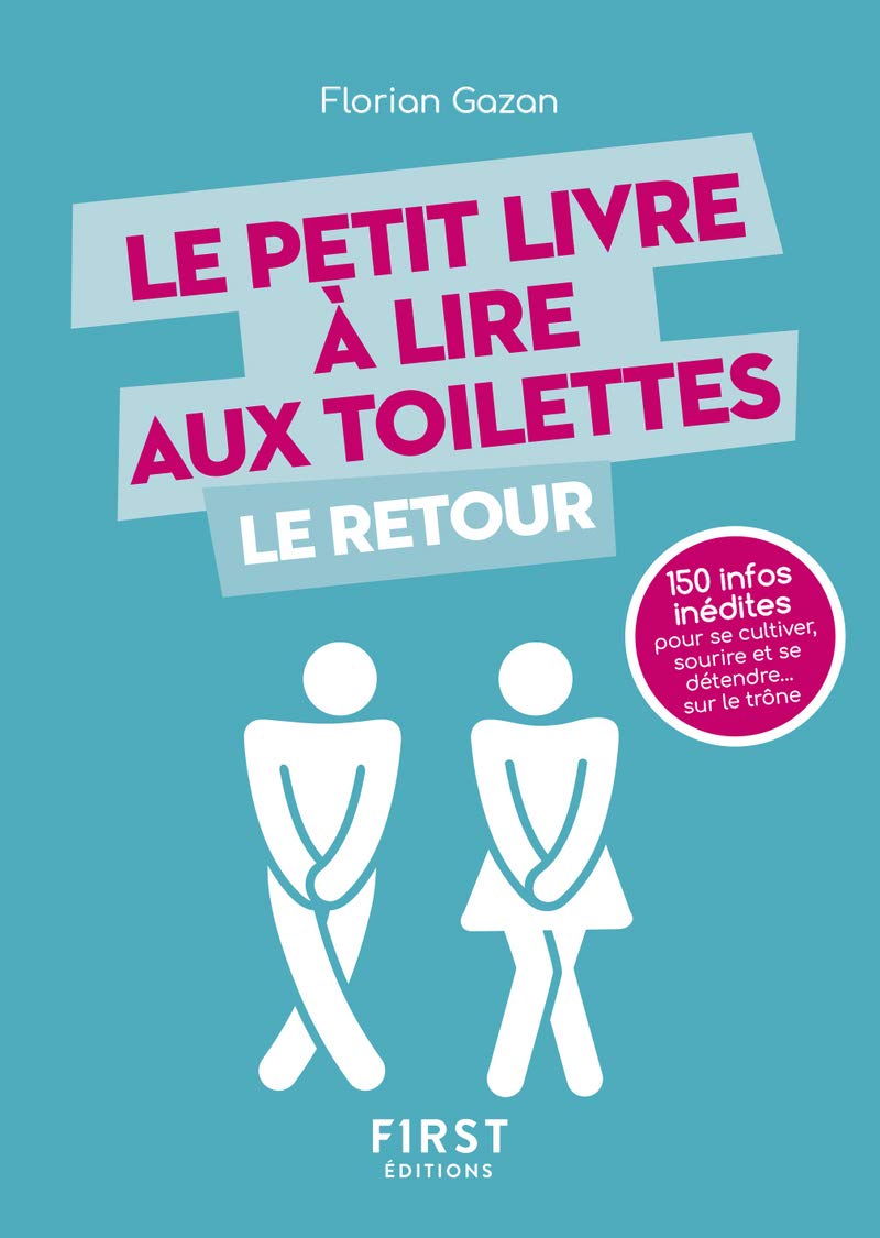 Le petit livre à lire aux toilettes : Le retour - Florian Gazan