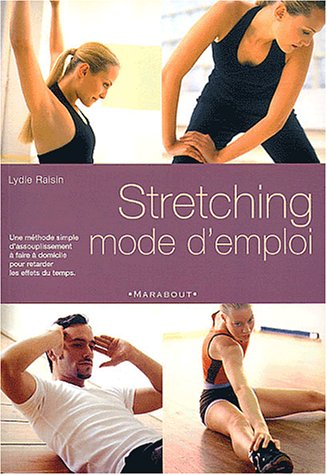Stretching mode d'emploi - Lydia Raisin