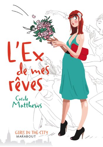 Girls in the city : L'ex de mes rêves - Carole Matthews