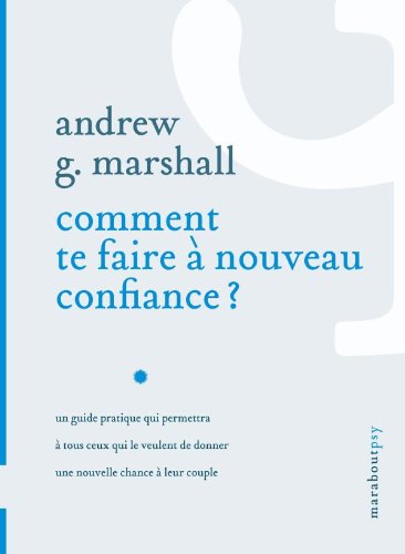 Comment te faire à nouveau confiance? - Andrew G. Marshall