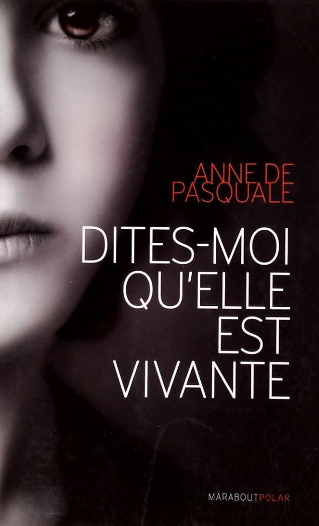 Livre ISBN 2501066553 Dites-moi qu'elle est vivante (Anne De Pasquale)