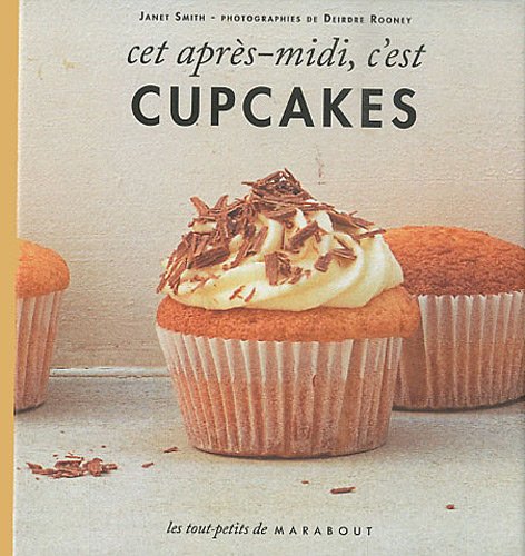 Livre ISBN 2501069862 Les tout-petits de Marabout : Cet après-midi, c'est cupcakes (Janet Smith)