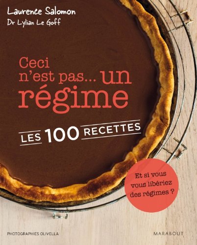 Livre ISBN 2501076389 Ceci n'est pas un régime : Les 100 recettes (Laurence Salomon)
