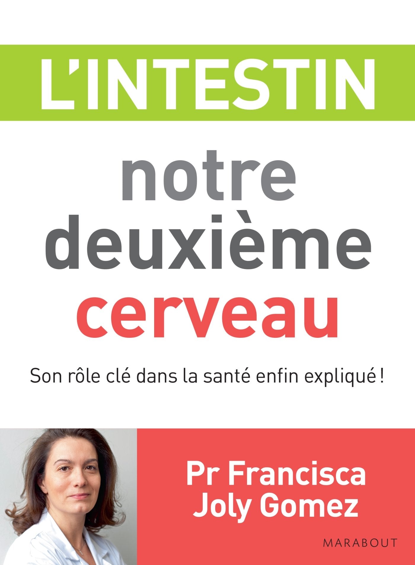 Livre ISBN 2501086104 L'intestin notre deuxième cerveau : Son rôle clé dans la santé enfin expliqué! (Pr Francisca Joly Gomez)