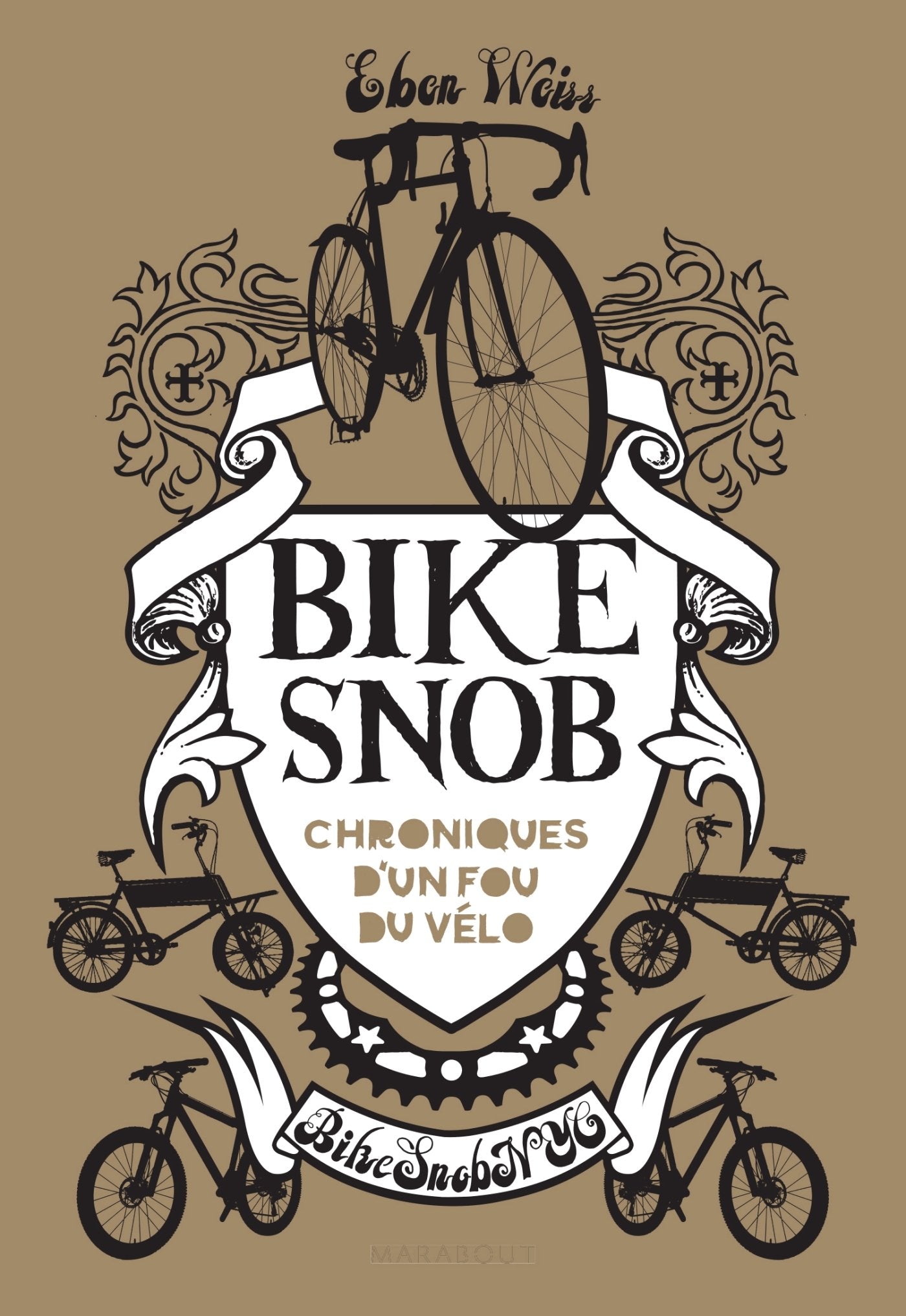 Bike snob : chroniques d'un fou du vélo - Eben Weiss