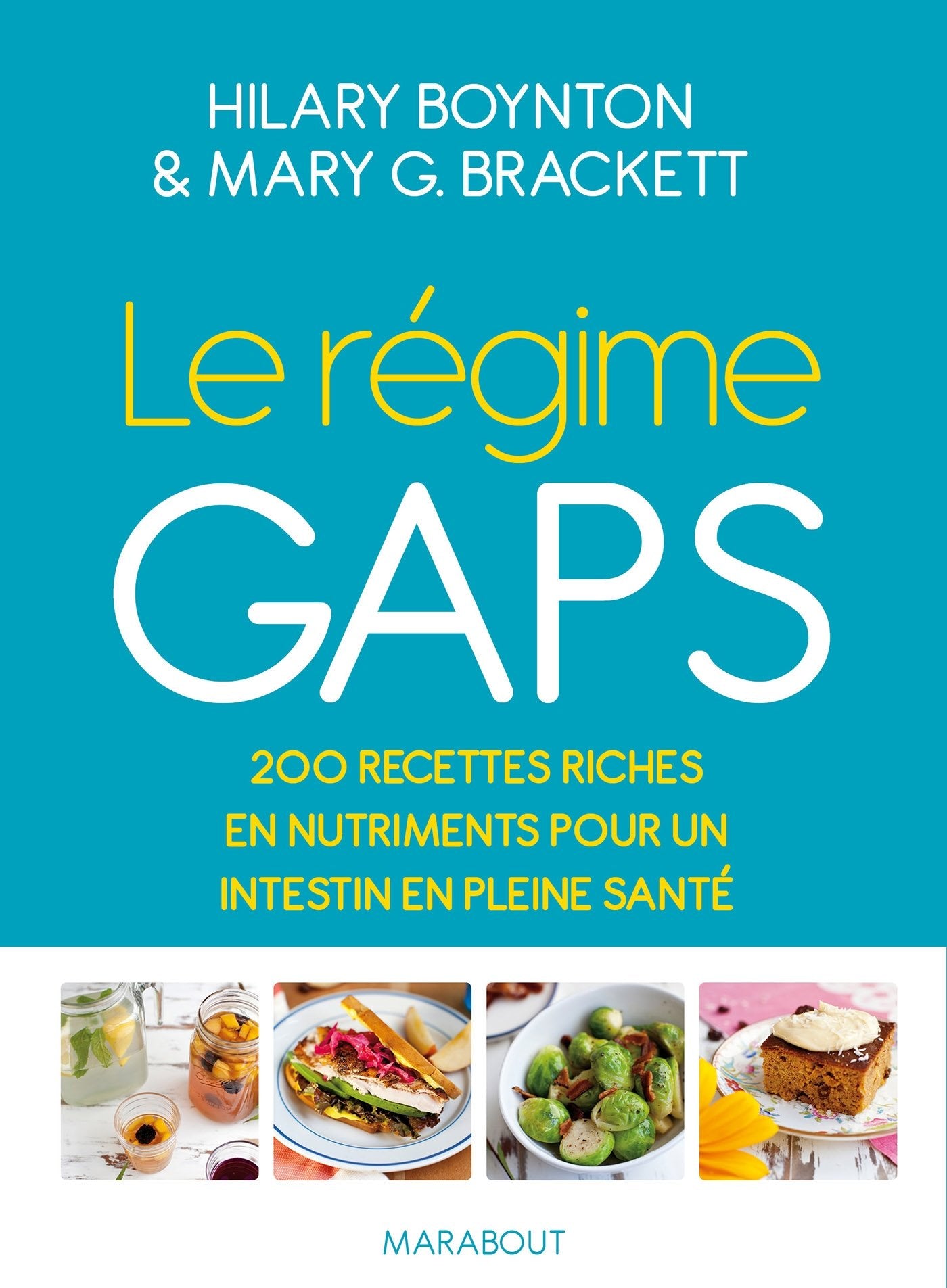 Le régime Gaps: Des recettes riches en nutriments pour un intestin en pleine santé - Hilary Boynton