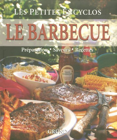 Livre ISBN 2700016173 Les petites encyclos : Le barbecue : Préparation, saveurs, recettes