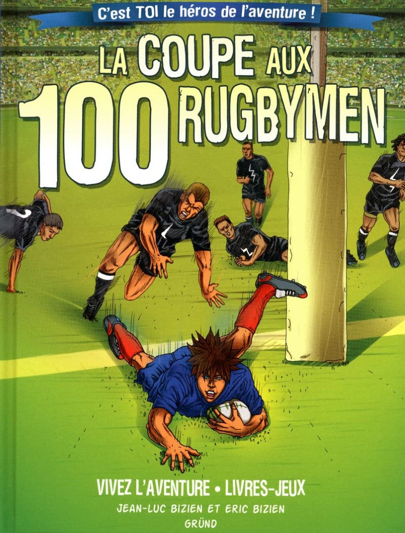 Vivez-l'aventure – Livre jeu : La coupe aux 100 rugbymen - Jean-Luc Bizien