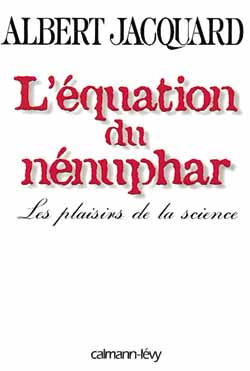 L'équation du nénuphar: Les plaisirs de la science - Albert Jacquard