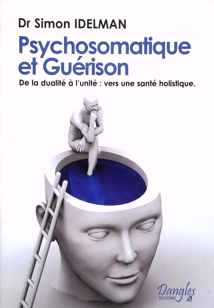 Livre ISBN 2703305729 Psychosomatique et guérison (Dr Simon Idelman)