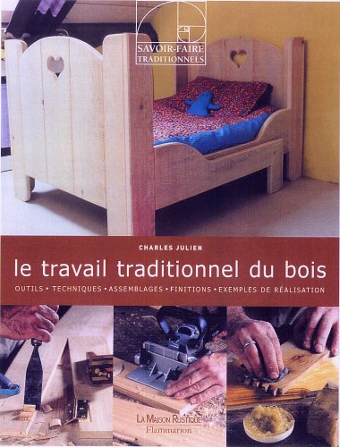 Le travail traditionnel du bois - Charles Julien