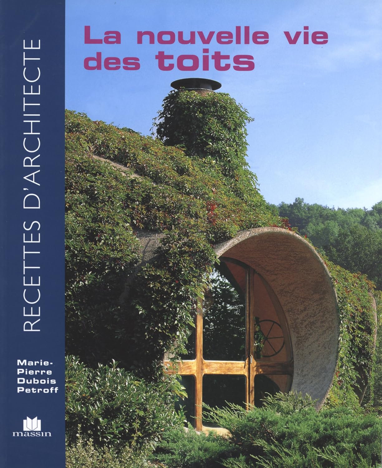 Recettes d'architecte : La nouvelle vie des toits - Marie-Pierre Dubois Petroff