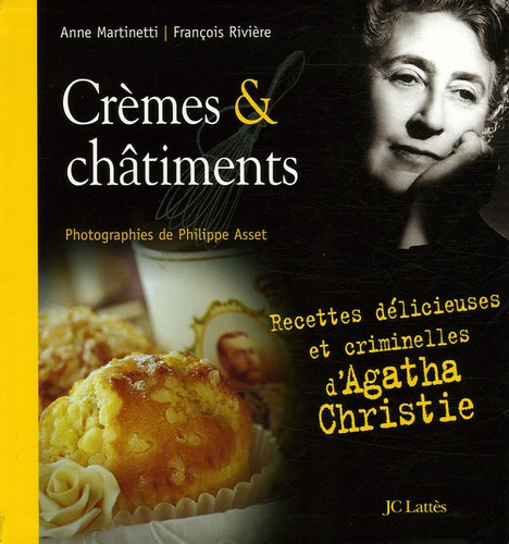Crèmes & châtiments : Recettes délicieuses et criminelles d'Agatha Christie - Anne Martinetti