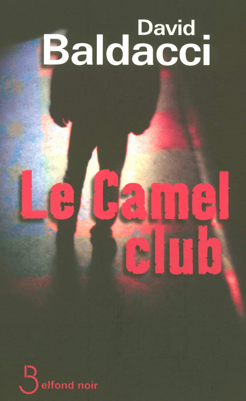 Belfond noir : Le camel club - David Baldacci