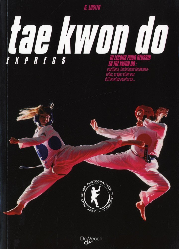 Tea Kwon Do Express : 10 leçons pour réussir en tea kwon do - G. Losito