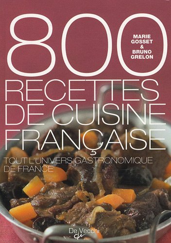 Livre ISBN 2732894397 800 recettes de cuisine française : Tout l'univers gastronomique de France