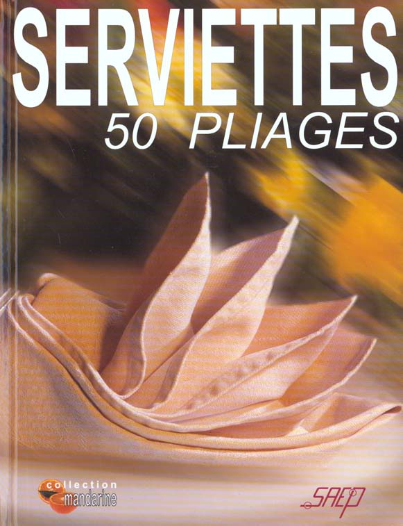 Livre ISBN 2737226317 Serviettes : 50 pliages (Antoine Woerlé)