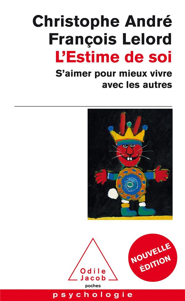 L'estime de soi : S'aimer pour mieux vivre avec les autres - Christophe André