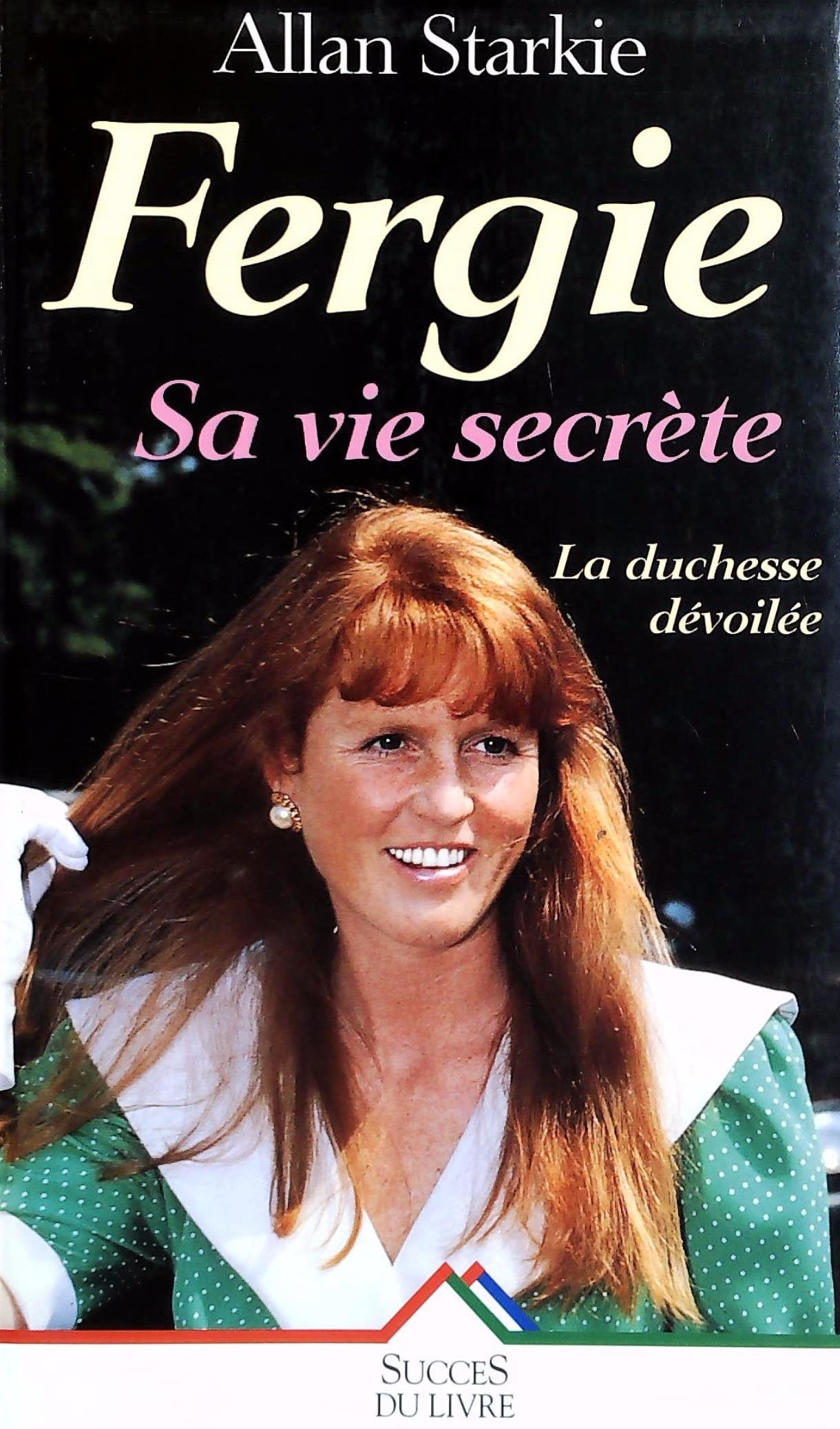 Livre ISBN 2738210198 Fergie, sa vie secrète : La duchesse dévoilée (Allan Starkie)