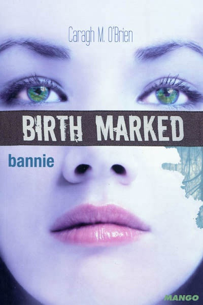 Birth Marked # 2 : Bannie - Caragh M. O'Brien