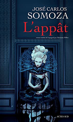 L'appât - José Carlos Somoza