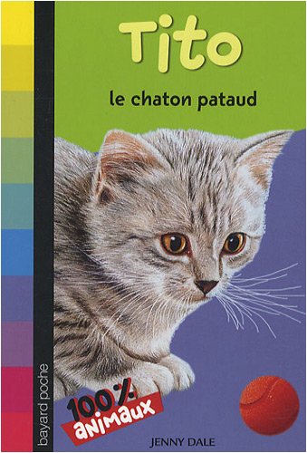 Mes animaux préférés : Tito le chaton pataud - Jenny Dale