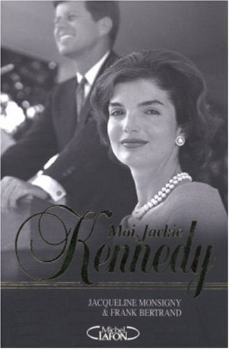 Moi, Jackie Kennedy - Jacqueline Monsigny