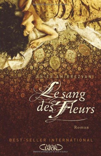 Le sang des fleurs - Anita Amirrezvani